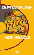 Cover-Bild zum Titel 'Ekimde Kalmak' von 'Arzu Baloglu'