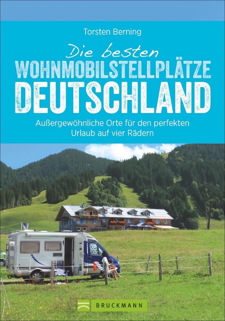 Die besten Wohnmobil-Stellplätze Deutschland - Torsten Berning