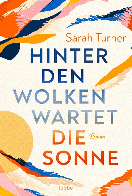 Hinter den Wolken wartet die Sonne - Sarah Turner