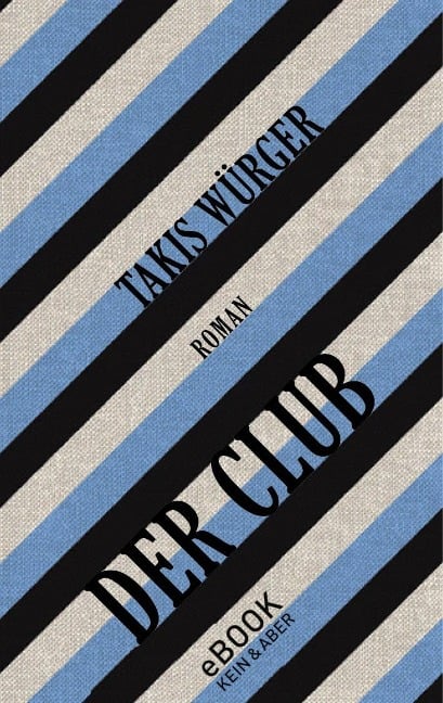 Der Club - Takis Würger
