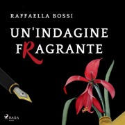 Cover-Bild zum Titel 'Un'indagine fragrante' von 'Raffaella Bossi'