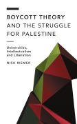 Cover-Bild zum Titel 'Boycott Theory and the Struggle for Palestine' von 'Nick Riemer'