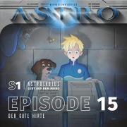 Cover-Bild zum Titel 'ASTRO S1 - Episode 15 - Der gute Hirte' von 'Manuela Wieninger, Martin Wintersberger, Peter Aufderhaar'