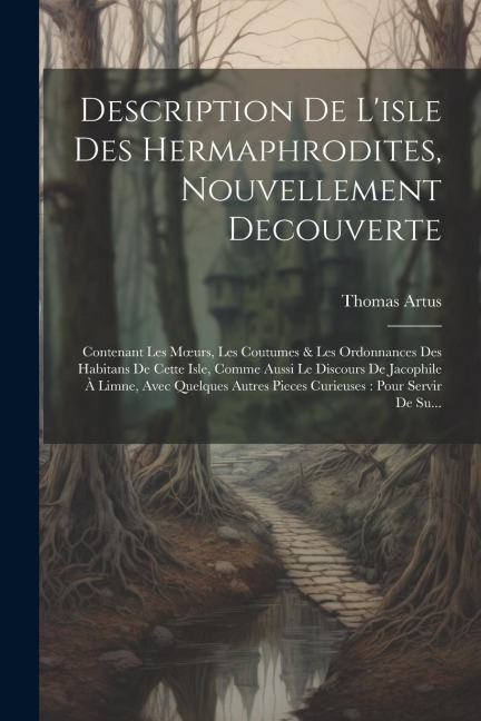 Description De L'isle Des Hermaphrodites, Nouvellement Decouverte - Thomas Artus