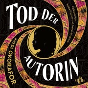 Cover-Bild zum Titel 'Tod der Autorin' von 'Nnedi Okorafor'