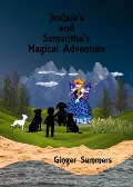 Joshua and Samantha's Magical Adventure - Ginger A. Summers