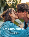 Cover-Bild zum Titel 'Dr. Cute, bitte in den OP.' von 'Clara Miller'