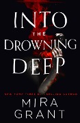 Cover-Bild zum Titel 'Into the Drowning Deep' von 'Mira Grant'