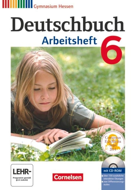 Deutschbuch 6. Schuljahr. Arbeitsheft mit Lösungen und Übungs-CD-ROM. Gymnasium Hessen - Cordula Grunow, Angela Horwitz, Angela Mielke, Kerstin Muth, Vera Potthast