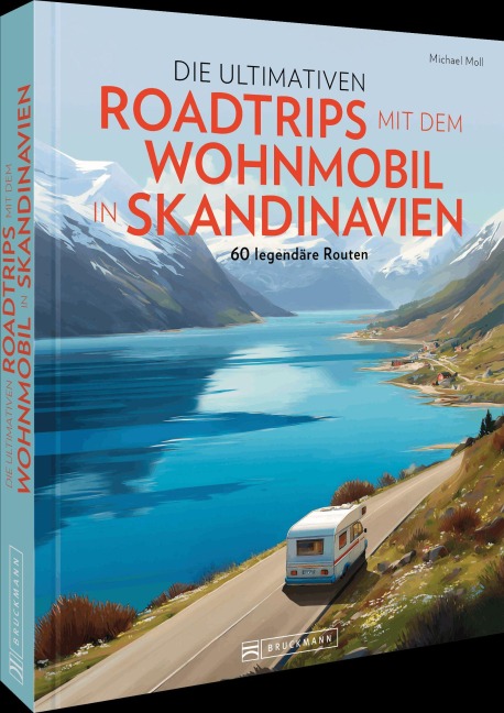 Die ultimativen Roadtrips mit dem Wohnmobil in Skandinavien - Michael Moll