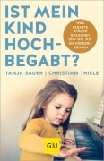 Cover-Bild zum Titel 'Ist mein Kind hochbegabt?' von 'Tanja Sauer, Christian Thiele'