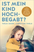 Cover-Bild zum Titel 'Ist mein Kind hochbegabt?' von 'Tanja Sauer, Christian Thiele'
