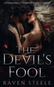 Cover-Bild zum Titel 'The Devil's Fool: A Paranormal Vampire Romance Novel (Devil Series, #1)' von 'Raven Steele'