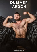 Cover-Bild zum Titel 'Dummer Arsch' von 'Manuel García'
