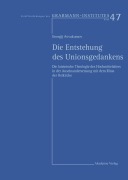 Cover-Bild zum Titel 'Die Entstehung des Unionsgedankens' von 'Yury Georgij Avvakumov'