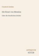 Cover-Bild zum Titel 'Die Braut von Messina' von 'Friedrich Schiller'