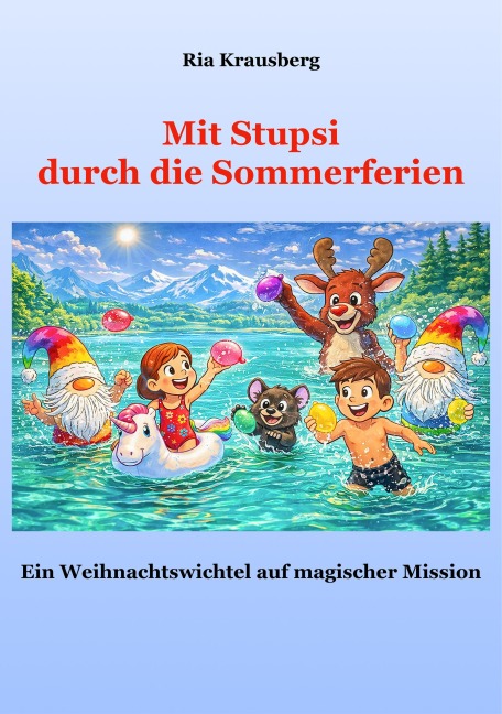Mit Stupsi durch die Sommerferien - Ria Krausberg