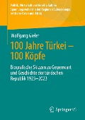 100 Jahre Türkei ¿ 100 Köpfe - Wolfgang Gieler