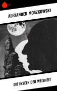 Cover-Bild zum Titel 'Die Inseln der Weisheit' von 'Alexander Moszkowski'
