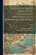 Cover-Bild zum Titel 'Catalogus Van De Pamfletten-Verzameling Berustende in De Koninklijke Bibliothek; Volume 4' von 'Koninklijke Bibliotheek, Willem Pieter Cornelis Knuttel'