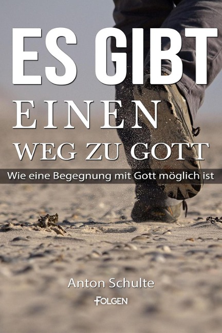 Es gibt einen Weg zu Gott - Anton Schulte