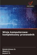 Cover-Bild zum Titel 'Wizja komputerowa: kompleksowy przewodnik' von 'Balakrishnan D., Meera S., Jayasri R.'