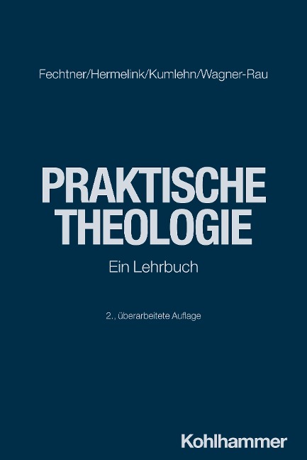 Praktische Theologie - Kristian Fechtner, Jan Hermelink, Martina Kumlehn, Ulrike Wagner-Rau