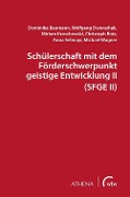 Schülerschaft mit dem Förderschwerpunkt geistige Entwicklung II (SFGE II) - Dominika Baumann, Wolfgang Dworschak, Miriam Kroschewski, Christoph Ratz, Anna Selmayr