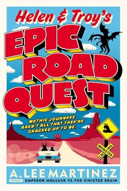 Helen & Troy's Epic Road Quest - A Lee Martinez