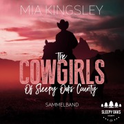 Cover-Bild zum Titel 'The Cowgirls Of Sleepy Oaks County' von 'Mia Kingsley'