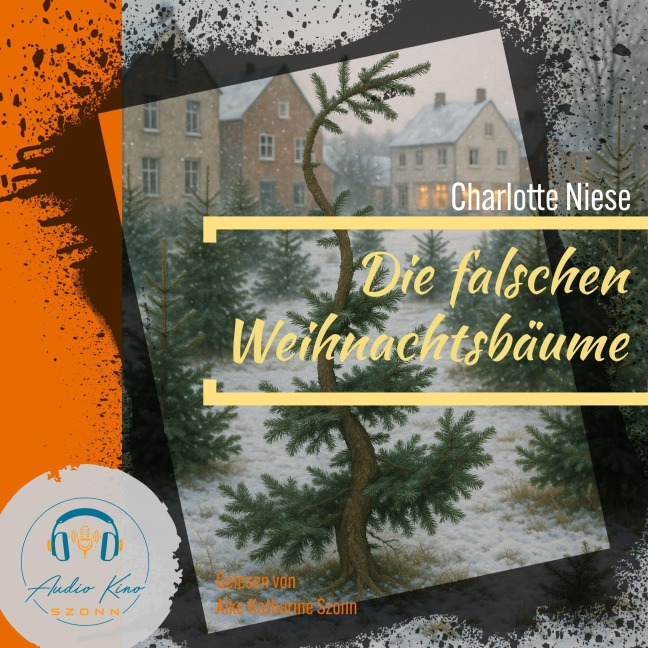 Die falschen Weihnachtsbäume - Charlotte Niese