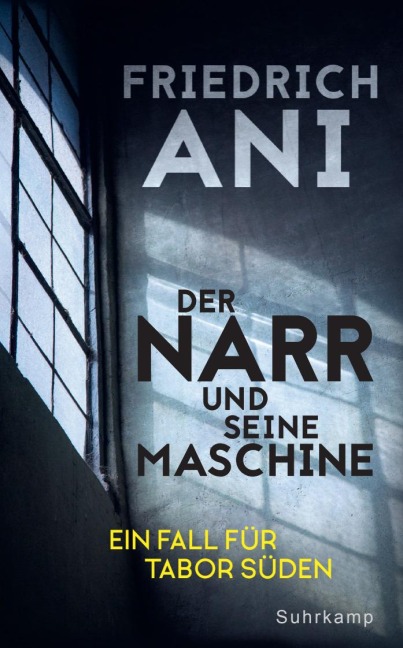 Der Narr und seine Maschine - Friedrich Ani