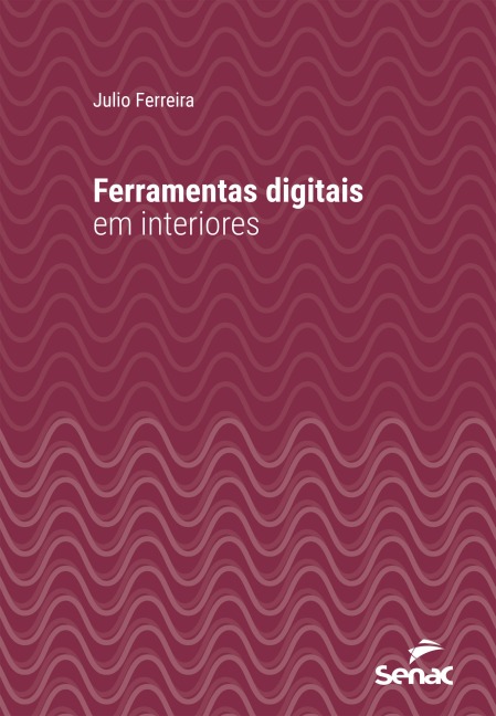 Ferramentas digitais em interiores - Julio Ferreira