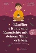 Cover-Bild zum Titel 'Räucherrituale und Raunächte mit deinem Kind erleben' von 'Andrea Farnung'