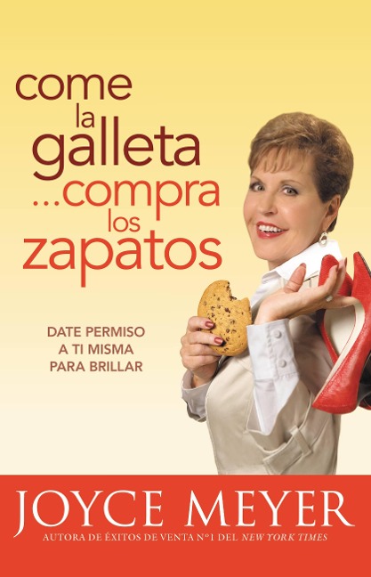Come La Galleta... Compra Los Zapatos - Joyce Meyer