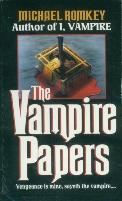 The Vampire Papers - Michael Romkey