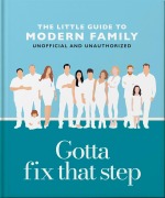 Cover-Bild zum Titel 'Gotta Fix That Step: The Little Guide to Modern Family' von 'Oh'
