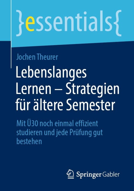Lebenslanges Lernen - Strategien für ältere Semester - Jochen Theurer
