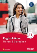 Englisch üben - Hören & Sprechen B1 - Karen Redinger Emmendorfer