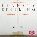 Frankly Spooking - Sriramana Muliya