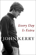Cover-Bild zum Titel 'Every Day Is Extra' von 'John Kerry'