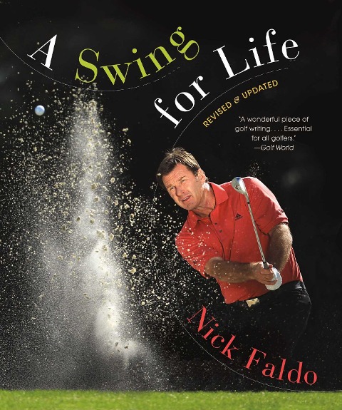 A Swing for Life: Revised and Updated - Nick Faldo