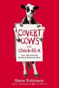Cover-Bild zum Titel 'Covert Cows and Chick-Fil-A' von 'Steve Robinson'