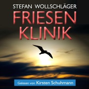 Cover-Bild zum Titel 'Friesenklinik: Ostfriesen-Krimi' von 'Stefan Wollschläger'