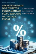 A materialidade dos direitos fundamentais sob o enfoque da justiça fiscal - Ronaldo Cardoso da Costa