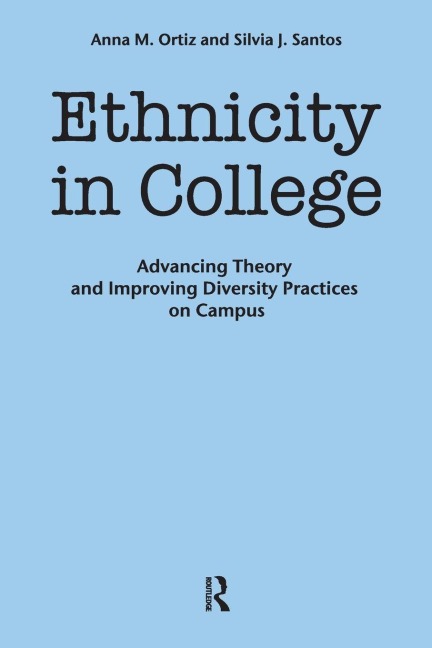 Ethnicity in College - Anna M. Ortiz, Silvia J. Santos