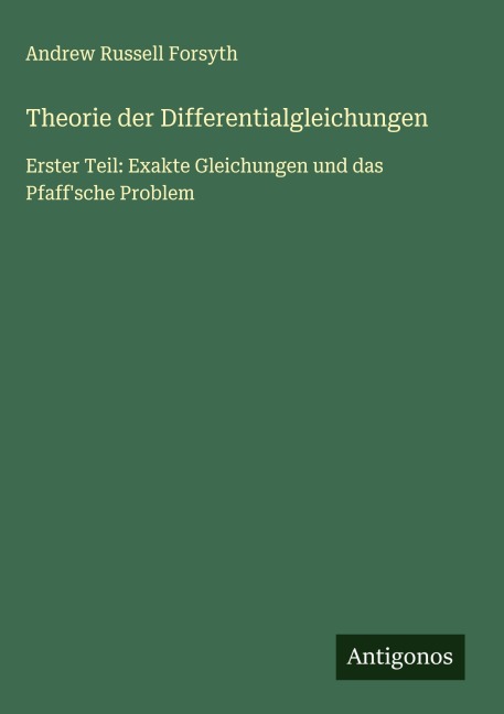 Theorie der Differentialgleichungen - Andrew Russell Forsyth
