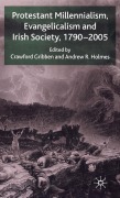 Cover-Bild zum Titel 'Protestant Millennialism, Evangelicalism and Irish Society, 1790-2005' von ''