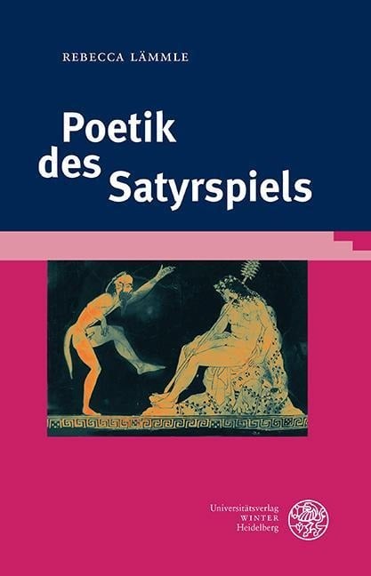 Poetik des Satyrspiels - Rebecca Lämmle