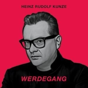 Werdegang (2CD) - Heinz Rudolf Kunze
